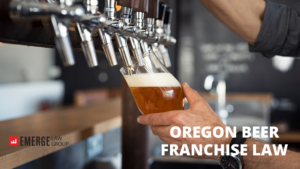 Oregon Beer Franchise Law - July 2022