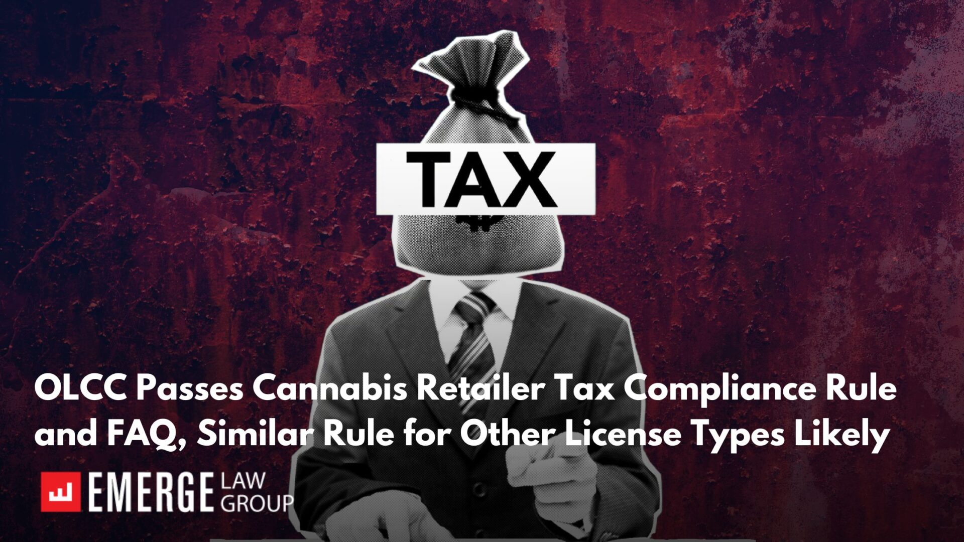 OLCC Passes Cannabis Retailer Tax Compliance Rule and FAQ, Similar Rule for Other License Types Likely