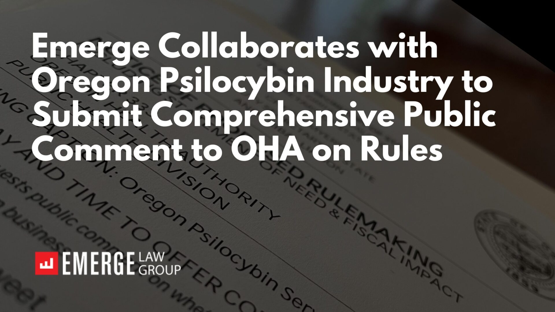 Emerge Collaborates with Oregon Psilocybin Industry to Submit Comprehensive Public Comment to OHA on Rules