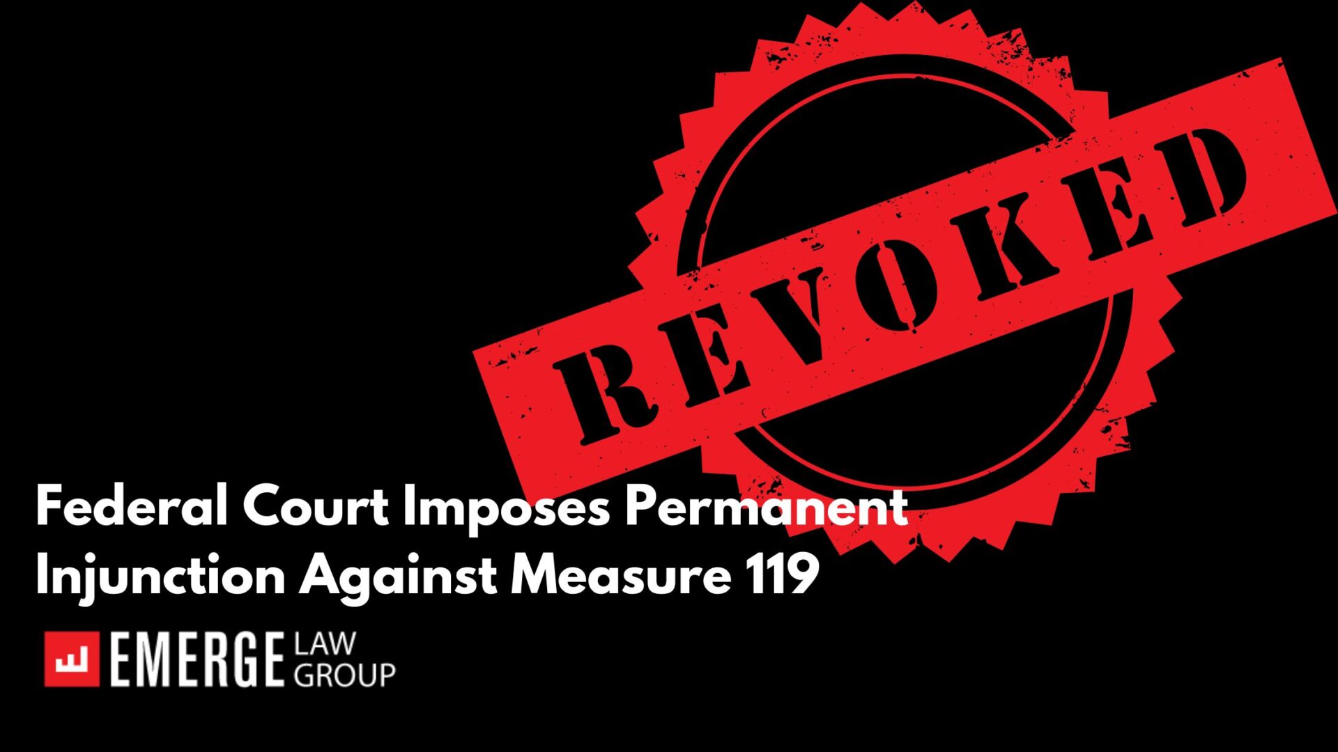 Federal Court Imposes Permanent Injunction Against Measure 119
